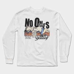 no one care Long Sleeve T-Shirt